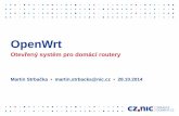 OpenWrt - sut.sh.cvut.cz · Proč byste OpenWrt měli chtít Otevřený, bezpečný systém Snadno rozšiřitelné programové vybavení (opkg) Může vám zpřístupnit skryté možnosti