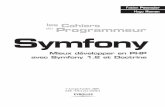 Symfony - Eyrolles · Symfony fournit de base deux bibliothèques d’ORM Open-Source pour interagir avec les bases de données : Propel et Doctrine, agissant toutes deux comme des