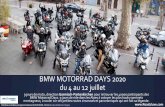 BMW MOTORRAD DAYS 2020 du 4 au 12 juillet · * au choix suivant disponibilité : BMW K1600 GTL, BMW R1200 GS, BMW R1200 RT, BMW R1200 RS, BMW S 1000 XR, BMW F800 GT, BMW F750GS Toutes
