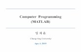 ComputerProgramming (MATLAB) · 4/5/2019  · Thus to evaluate sin 2 in MATLAB, we type sin(2). The MATLAB function name must be followed by a pair of parentheses that surround the