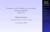 Programación Paralela en Fortran95 usando OpenMP (Parte II)webserver.dmt.upm.es/.../Clase_3_Programacion_Paralela_OpenMP.pdf · Paralela en Fortran95 usando OpenMP Miguel Hermanns