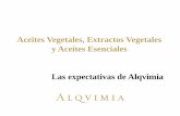 Aceites Vegetales, Extractos Vegetales y Aceites ...³n ALQUIMIA_II Encuentro ANIPAM...- Origen 100% Natural y Vegetal. Importancia del origen de la especie vegetal. - Certificaciones.