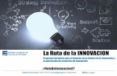 La Ruta de la INNOVACION - IACS | IACS · La Ruta de la innovación Uno de los principales objetivos de la Unidad de Innovación es que cualquier personal sanitario o de gestión