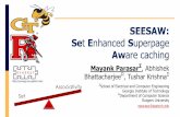 SEESAW: Set Enhanced Superpage are caching¡SEESAW provides low-associative access to superpages, providing both latency and energy benefits ¡Up to 10 % performance improvement and