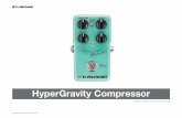 HyperGravity Compressor - Audiofanzine...mondiale comme Paul Gilbert, Guthrie Govan, John Petrucci ou Steve Vai pouvaient virtuelle-ment câbler ces contrôles et redéfinir ce qui