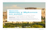 Atenas y Mykonos Grecia: en avión · Atenas y Mykonos en avión Te proponemos descubrir a tu aire los rincones más encantadores de Atenas capital de Grecia y cuna de la civilización