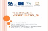 VY 32 INOVACE 01 JOSEF HAYDN 38 - data.zsslusovice.czdata.zsslusovice.cz/.../vy_32_inovace_01_josefhaydn_38.pdf · JOSEF HAYDN (1732 – 1809) Josef Haydn byl rakouský hudební skladatel.