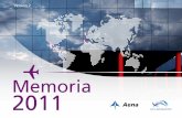 Memoria 2011 - Aena · 2015-11-04 · • Aena Internacional, 100% de Aena Aeropuertos, participa en la gestión de infraestructuras aeroportuarias en 29 aeropuertos repar-tidos por