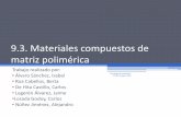 9.3. Materiales compuestos de matriz polimérica · •Los materiales compuestos son materiales compuestos por dos o más materiales con formas o composiciones diferentes con la intención