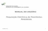 Requisição Eletrônica de Reembolso- Anestesiaipesaude-admin.rs.gov.br/.../18121636-manual-reembolso-anestesia.… · JANEIRO 2014 26 Requisição Eletrônica de Reembolso Anestesia