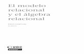 El modelo relacional y el álgebra relacionalopenaccess.uoc.edu/webapps/o2/bitstream/10609/69205... · CC-BY-NC-ND • PID_00201454 El modelo relacional y el álgebra relacional Índice