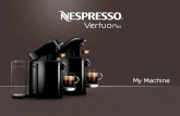 My Machine - Nespresso · 2018-12-06 · machine head is closing. Risk of injury. • Do not put ﬁngers into the capsule compartment or capsule sha‘, risk of injury! • Be careful