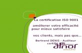 La certification ISO 9001 améliorer votre efficacité pour ...qualite-en-recherche.cnrs.fr/IMG/pdf/Certification-BD-Afnor_2018.pdf · 3 La certification ISO 9001 : pourquoi ? Mieux