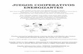 JUEGOS COOPERATIVOS ENERGIZANTES · 2019-02-09 · Juegos Cooperativos ENERGIZANTES Página 1 JUEGOS COOPERATIVOS ENERGIZANTES Son juegos en los que nos divertimos sin competir. Son