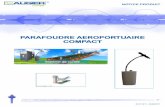 PARAFOUDRE AEROPORTUAIRE COMPACT · Conformité aux Spécifications Applications Avantages OACI (Manuel de conception des aérodromes, 5e partie) CEI (IEC99-4 et 61822 / § 5.7.4)