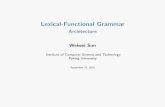 Lexical-Functional GrammarLexical-Functional Grammar The idea that words and phrases are alternative means of ex-pressing the same grammatical relations underlies the design of Lexical-Functional