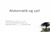 Matematik og spil · 2014-12-04 · Matematik og spil Rolf Poulsen rolf@math.ku.dk Institut for Matematiske Fag, Kbh. Uni. Mød MATH på KU (måske sidste chance) ... En sikker fortjeneste