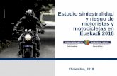 Estudio siniestralidad y riesgo de motoristas y …...siniestralidad de motos en Euskadi que en el resto del Estado. Con lluvia fuerte, la probabilidad de fallecer en un accidente