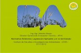 Director General de Evaluación Técnica APrA Normativa …w.uces.edu.ar/wp-content/uploads/2013/09/2013_11_07_UCES_CABA… · Ambiental del Agua Nº 3295 (2009) Ley de AVUs Nº 3166