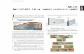 ArchiCAD 16:n uudet ominaisuudet AC16ArchiCAD 16:n uudet ominaisuudet 5.7.2012 ArchiCAD 16 • Graafisen muokkauksen avulla on mahdollista tehdä yksilölli-siä muotoja, joita elementti