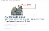 AutoCAD 2006 2D Drafting เริ่มต้นกับงานเขียน ... · 2016-09-16 · AutoCAD 2010 Getting Started Guide Model Space –Paper Space •Model Space