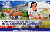 phoenixozono.comphoenixozono.com/assets/aplicacion_ozono_alimentos.pdf · El ahorro de aeua, energia recursos ha sido la fuerza impulsora del "so de ozono en las empresas de alimentos