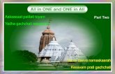 All in ONE and ONE in All. Sankara Acharya... · 2012-04-16 · All in ONE and ONE in All Sarva daeva namaskaarah Kesavam prati gachchati Part Two. Dr.Sarma@works The Eternal Charm.