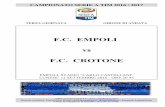 F.C. EMPOLI vs F.C. CROTONE...Domenica 18 settembre ore 15.00 Sassuolo Genoa Domenica 18 settembre ore 15.00 Torino Empoli Domenica 18 settembre ore 18.00 Inter Juventus Domenica 18