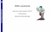 RBK-systemetRBK-T RBK:s revisionsverksamhet • Förbehåll till auktorisation • Granskning av rapporter • Frågor från beställare och entreprenörer • Besök hos kontrollanter