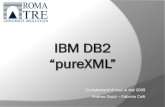 IBM DB2 pureXML - Fabrizio Celli“pureXML” IBM DB2 a partire dalla versione 9.0 offre il supporto nativo alla memorizzazione di documenti XML all‟interno di tabelle relazionali: