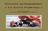 Dossier péédagogiquedagogique «« La Serva PadronaLa Serva …centraldogma.be/dossierslaservapadrona/pedagogiquelaser... · 2014-07-07 · intermezzo en deux parties, était intercalé