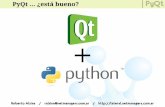 PyQt ¿está bueno?ralsina.me/static/pyqt.pdf · Introducción • ¿Qué es Qt? • Toolkit para interfaz gráfica • Maduro (más de 15 años de vida) • Origen comercial (actualmente