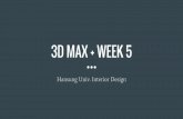3D MAX + WEEK 5 · 2017-04-23 · 3D MAX + WEEK 5 Hansung Univ. Interior Design . Example 46 Unwrap UVW 로 담배곽 ...