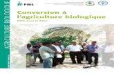 REPUBLIQUE TUNISIENNE AGRICULTURE …...Conversion à l‘agriculture biologique 006 DGPA / FAO / FiBL Conversion à l‘agriculture biologique 006 DGPA / FAO / FiBL On appelle conversion