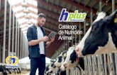 Catálogo de Nutrición Animal - Hildebrand · en el costo por litro de leche, kilo ganado o producción de huevo. H-Plus cuenta con alimentos para bovinos de carne y leche, aves,