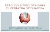 PATOLOGIA TIROIDEA PARA EL PEDIATRA DE GUARDIA · Tratamiento de la hiperfunción tiroidea en la gestante OBJETIVO: T4L en limites altos de la normalidad 1 trimestre: PROPILTIURACILO