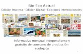 Bio Eco Actual · 2017-06-12 · QUÉ ES BIO ECO ACTUAL Bio Eco Actual es un mensual impreso de información de difusión gratuita al servicio de los consumidores, productores, distribuidores