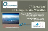 Papel da Ozonoterapia na Reabilitação Animal · 2019-03-22 · Papel da Ozonoterapia na Reabilitação Animal Dr Manuel Maria Lamas Cert EP MRCVS DVM Ozonoterapeuta . com (brevemente