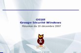 OSSIR Groupe Sécurité Windows · Réunion OSSIR du 10/12/2007 page 1 OSSIR Groupe Sécurité Windows Réunion du 10 décembre 2007