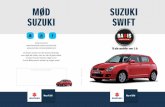 MØD SUZUKI SWIFT · Suzuki Swift Basisservice Udføres én gang årligt hver 15.000 km eller hver 12. måned afhængigt af hvad der kommer først. Tillæg til Suzuki Swift Basisservice:
