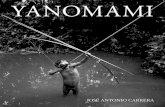 YANOMAMI - Jose Antonio Carrerajoseantoniocarrera.com/yanomami.pdf · excepcional: “Yo soy napeyoma”. En él, Helena Valero, cuenta su prodigiosa historia. Raptada por los Yanomami,