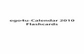 ego4u-Calendar 2010 Flashcards · Every player receives a sheet of the calendar where you will ﬁnd all the items to be collected. The cards with the items are distributed among
