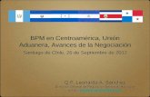 BPM en Centroamérica, Unión Aduanera, Avances de la ... · En el caso de El Salvador, en abril de 2012 con la aprobación de la nueva ley de salud, da el mandato de reglamentar