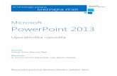 Microsoft PowerPoint 2013 - epf.um.si · Uporabniška navodila: PowerPoint 2013 1 Priročnik Uporabniška navodila Microsoft PowerPoint 2013 je nastal v okviru programa Microsoft