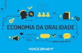 ECONOMIA DA ORALIDADE 1voicedesign.com.br/wp-content/uploads/2019/05/E-BOOK... · 2019-05-14 · ECONOMIA DA ORALIDADE | 4 Introdução A Economia da Oralidade foi constituída como