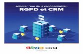 adopter l'ère de la conﬁdentialité : RGPD et CRM · Embracing the Privac Era: GDPR and CRM 1 La poursuite incessante des données clients Dans l’environnement d’aujourd’hui,