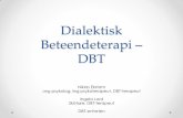 Dialektisk Beteendeterapi – DBT–rebro läns...Dialektisk Beteendeterapi – DBT Niklas Ekstam Leg psykolog, leg psykoterapeut, DBT-terapeut Ingela Lord Skötare, DBT-terapeut DBT-enhetenAntaganden