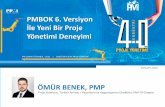İle Yeni Bir Proje - WordPress.com · 2019-02-09 · PMBOK 6. Versiyon İle Yeni Bir Proje Yönetimi Deneyimi ÖMÜR BENEK, PMP Proje Yöneticisi, Turkish Airlines / Pazarlama ve
