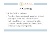 DONGHUA UNIVERSITY 3 Cardinglibvolume4.xyz/.../fibreandyarnscience/carding/cardingtutorial2.pdf · 3.4 Carding actions Carding actions are determined by the following factors: •