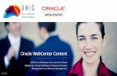 Oracle WebCenter Content - AMIGAMIG est distributeur des solutions Oracle WebCenter Content dédiées à Enterprise Content Management et à Records Management 02/2017 Oracle WebCenter